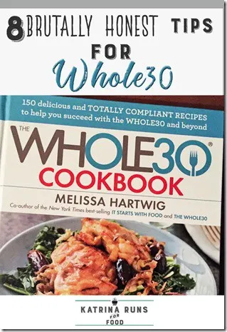 8 Brutally Honest tips for Whole30 is advice from a habitual Whole30 participant. I've tried many things but Whole30 is my BIG THING and here is what I've learned.