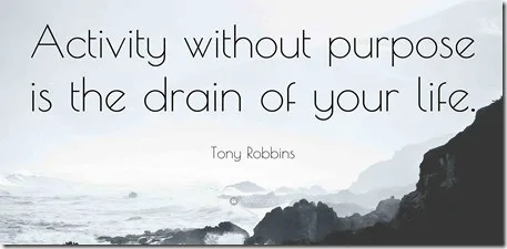 237574-Tony-Robbins-Quote-Activity-without-purpose-is-the-drain-of-your